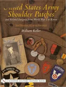 United States Army Shoulder Patches and Related Insignia From World War I to Korea (1st Division to 40th Division) (Repost)