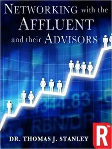 Thomas Stanley - Networking with the Affluent and their Advisors