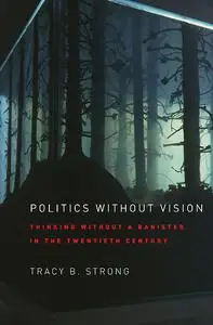 «Politics without Vision» by Tracy B. Strong