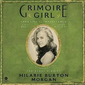 Grimoire Girl: A Memoir of Magic and Mischief [Audiobook]