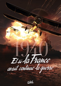 1940 - Et Si La France Avait Continue La Guerre - Tome 3 - La Riposte