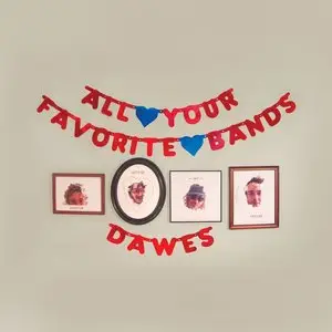 Dawes - All Your Favorite Bands (2015) [Official Digital Download 24-bit/96kHz]