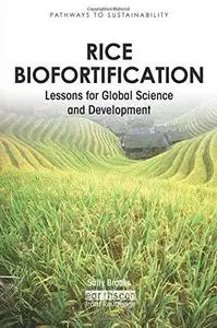 Rice Biofortification: Lessons for Global Science and Development (Pathways to Sustainability Series)