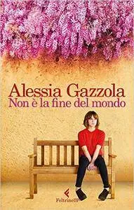 Alessia Gazzola - Non è la fine del mondo