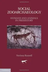 Social Zooarchaeology: Humans and Animals in Prehistory