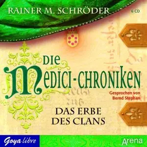 Rainer M. Schröder - Die Medici-Chroniken 03 - Das Erbe des Clans