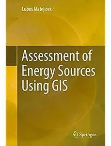 Assessment of Energy Sources Using GIS [Repost]