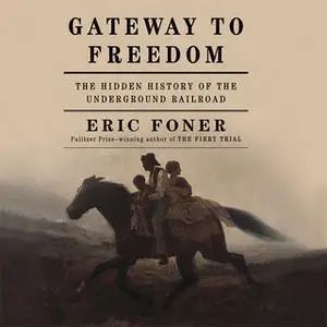 «Gateway to Freedom» by Eric Foner