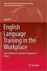English Language Training in the Workplace: Case Studies of Corporate Programs in China (Repost)