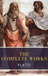 «Plato: The Complete Works (31 Books)» by Plato