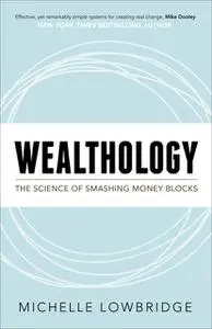 «Wealthology» by Michelle Lowbridge