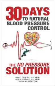 Thirty Days to Natural Blood Pressure Control