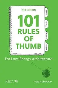 101 Rules of Thumb for Low-Energy Architecture, 2nd Edition