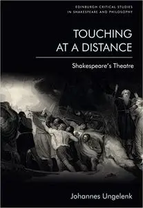 Touching at a Distance: Shakespeare's Theatre