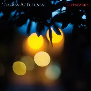 Tuomas Antero Turunen - Lifesparks (2022) [Official Digital Download]