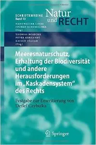 Meeresnaturschutz, Erhaltung der Biodiversität und Andere Herausforderungen im "Kaskadensystem" des Rechts