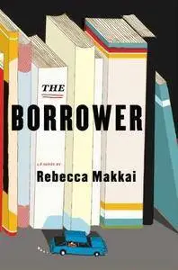 The Borrower: A Novel(Repost)