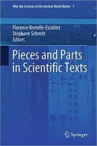 Pieces and Parts in Scientific Texts (Why the Sciences of the Ancient World Matter
