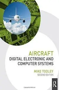 Aircraft Digital Electronic and Computer Systems (2nd edition) (Repost)