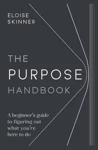 «The Purpose Handbook» by Eloise Skinner