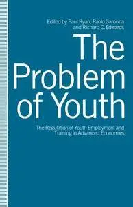 The Problem of Youth: The Regulation of Youth Employment and Training in Advanced Economies