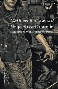 Matthew B. Crawford, "Éloge du carburateur"
