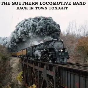 The Southern Locomotive Band - Back In Town Tonight (2022)