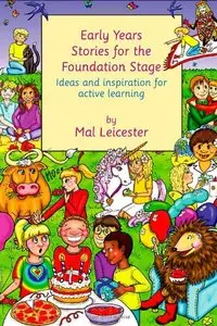 Early Years Stories for the Foundation Stage: Ideas and Inspiration for Active Learning