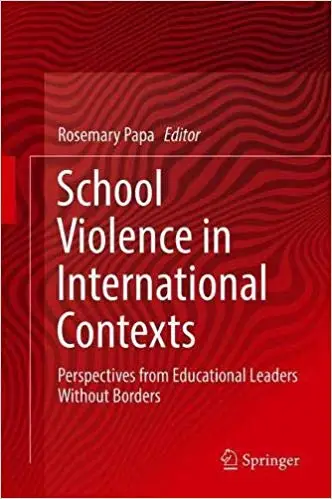 School Violence in International Contexts: Perspectives from Educational Leaders Without Borders