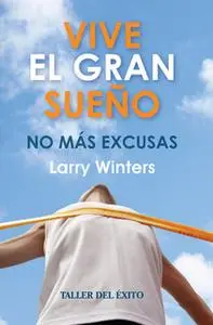 «Vive el gran sueño» by Larry Winters