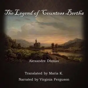 «The Legend of Countess Bertha» by Alexander Dumas