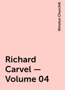 «Richard Carvel — Volume 04» by Winston Churchill