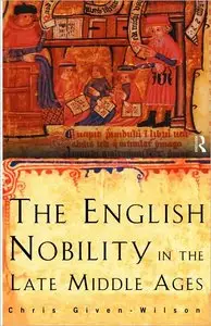 The English Nobility in the Late Middle Ages: The Fourteenth-Century Political Community