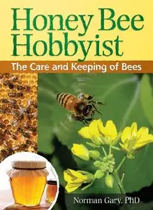 Honey Bee Hobbyist: The Care and Keeping of Bees (repost)