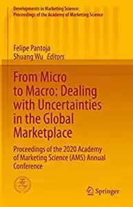 From Micro to Macro: Dealing with Uncertainties in the Global Marketplace