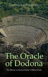 The Oracle of Dodona: The History of Ancient Greece’s Oldest Oracle