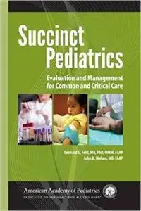 Succinct Pediatrics: Evaluation and Management for Common and Critical Care