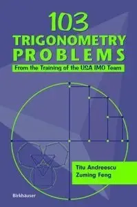 103 Trigonometry Problems: From the Training of the USA IMO Team (Repost)