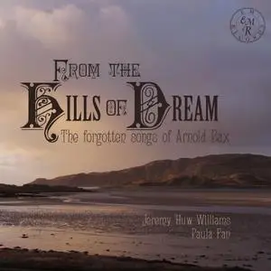 Jeremy Huw Williams - From the Hills of Dream - The Forgotten Songs of Arnold Bax (2022) [Official Digital Download 24/96]