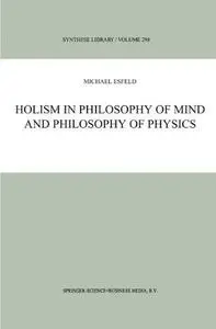 Holism in Philosophy of Mind and Philosophy of Physics