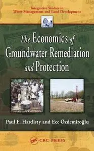 The Economics of Groundwater Remediation and Protection (Integrative Studies in Water Management & Land Deve)