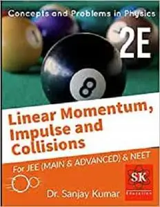LINEAR MOMENTUM AND COLLISIONS: MECHANICS (Concepts and Problems in Physics)