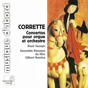 René Saorgin, Gilbert Bezzina, Ensemble Baroque de Nice - Michel Corrette: Concertos pour orgue et orchestre, op.26 (2003)