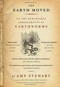 The Earth Moved: On the Remarkable Achievements of Earthworms