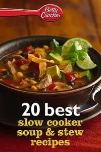 «20 Best Slow Cooker Soup & Stew Recipes» by Betty Crocker