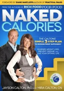Naked Calories: The Calton's Simple 3-step Plan to Micronutrient Sufficiency