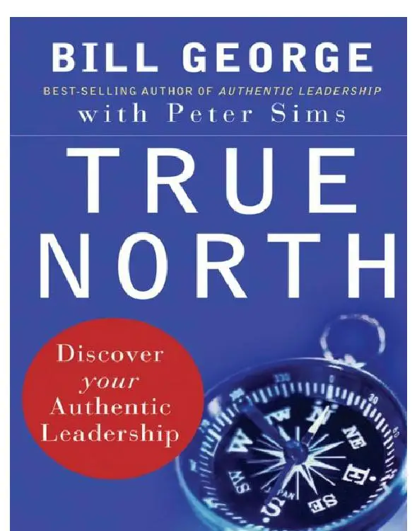 True n 1. True North. Чип true North. Picture of Bill George Auther true North. Where authentic leaders Dare.