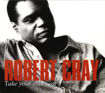 The Robert Cray Band - Take Your Shoes Off (1999)