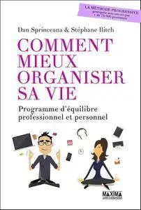 Comment mieux organiser sa vie : Programme d'équilibre professionnel et personnel