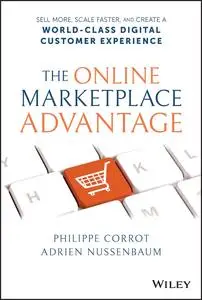 The Online Marketplace Advantage: Sell More, Scale Faster, and Create a World-Class Digital Customer Experience